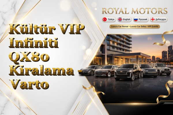 Kültür VIP Infiniti QX80 Kiralama - Varto