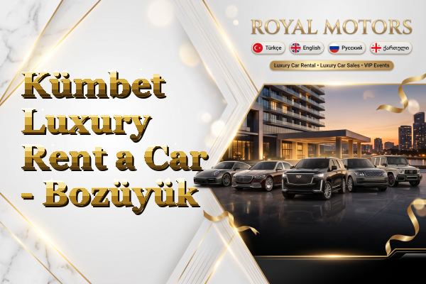 Kümbet Luxury Rent a Car - Bozüyük