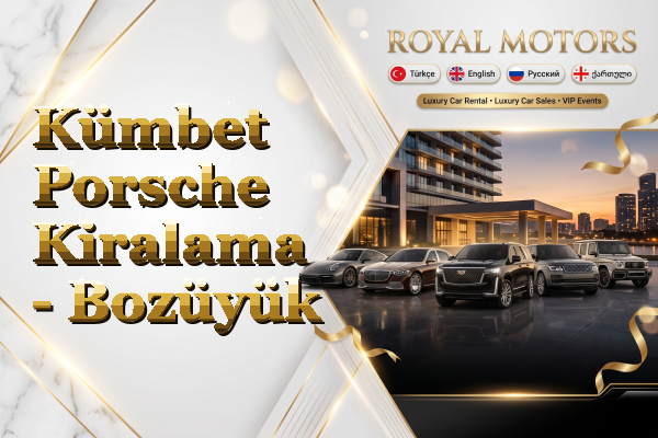 Kümbet Porsche Kiralama - Bozüyük
