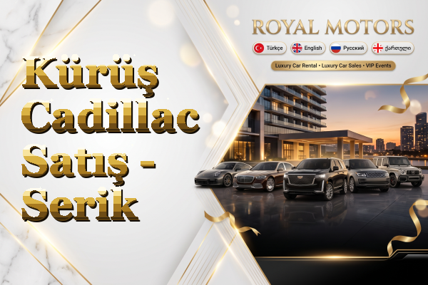 Kürüş Cadillac Satış - Serik