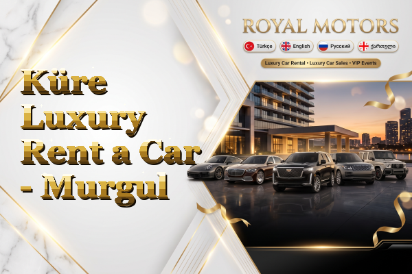Küre Luxury Rent a Car - Murgul