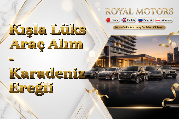 Kışla Lüks Araç Alım - Karadeniz Ereğli