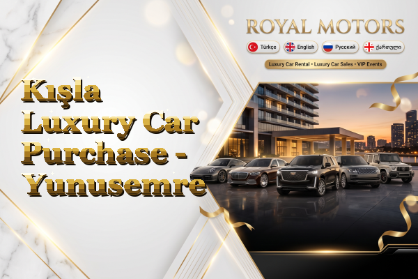 Kışla Luxury Car Purchase - Yunusemre