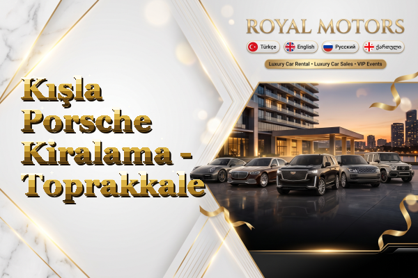 Kışla Porsche Kiralama - Toprakkale