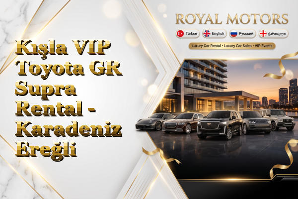 Kışla VIP Toyota GR Supra Rental - Karadeniz Ereğli