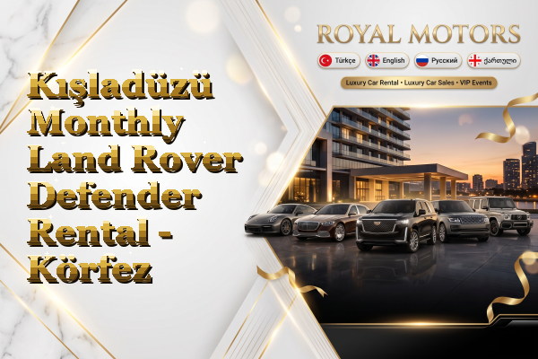 Kışladüzü Monthly Land Rover Defender Rental - Körfez