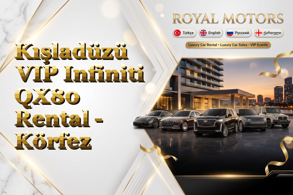 Kışladüzü VIP Infiniti QX80 Rental - Körfez