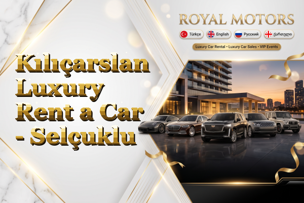 Kılıçarslan Luxury Rent a Car - Selçuklu