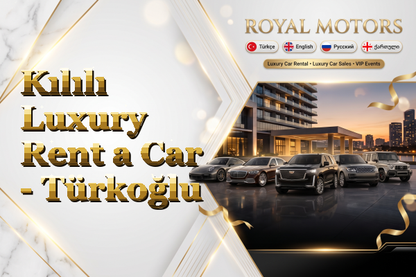 Kılılı Luxury Rent a Car - Türkoğlu