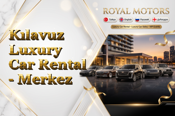 Kılavuz Luxury Car Rental - Merkez