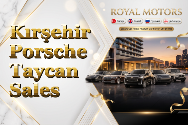 Kırşehir Porsche Taycan Sales