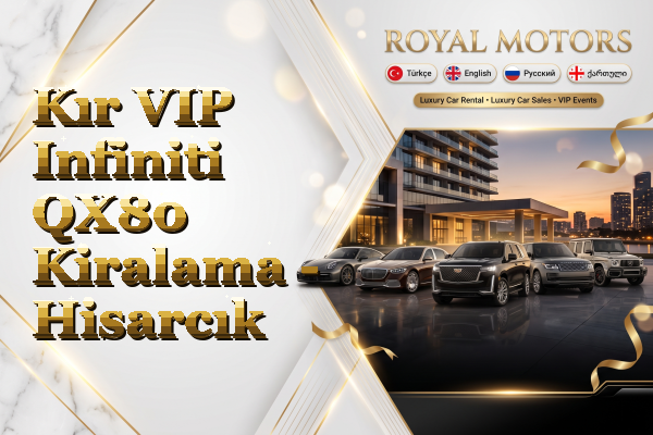 Kır VIP Infiniti QX80 Kiralama - Hisarcık