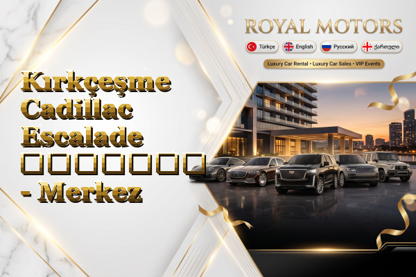 Kırkçeşme Cadillac Escalade გაყიდვა - Merkez