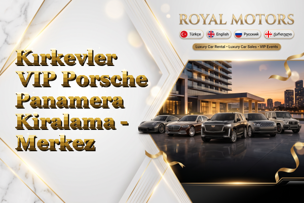 Kırkevler VIP Porsche Panamera Kiralama - Merkez