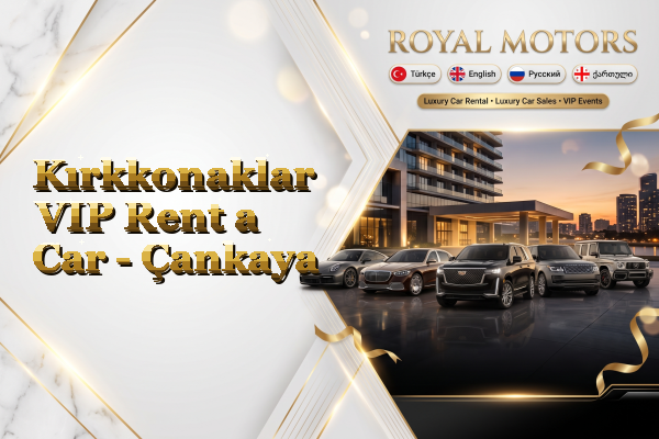 Kırkkonaklar VIP Rent a Car - Çankaya
