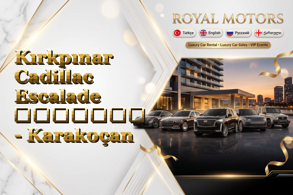 Kırkpınar Cadillac Escalade გაყიდვა - Karakoçan