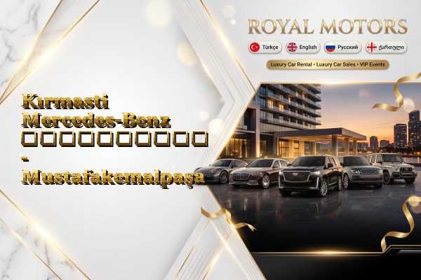 Kırmasti Mercedes-Benz გაქირავება - Mustafakemalpaşa
