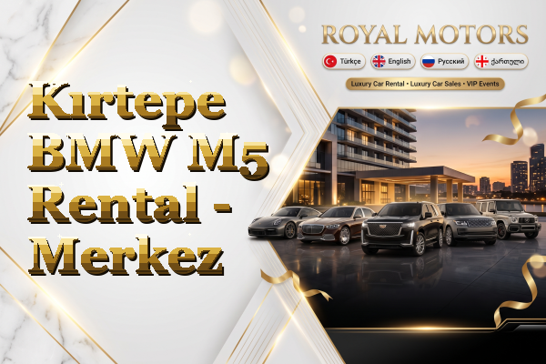 Kırtepe BMW M5 Rental - Merkez