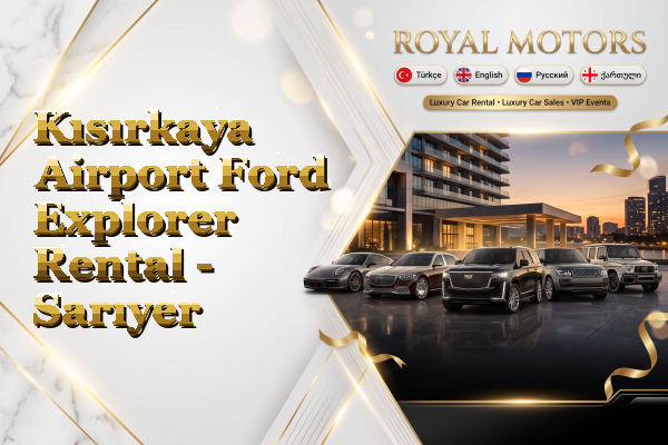 Kısırkaya Airport Ford Explorer Rental - Sarıyer