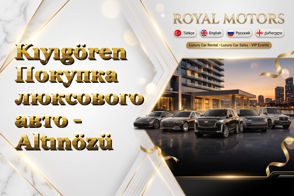 Kıyıgören Покупка люксового авто - Altınözü