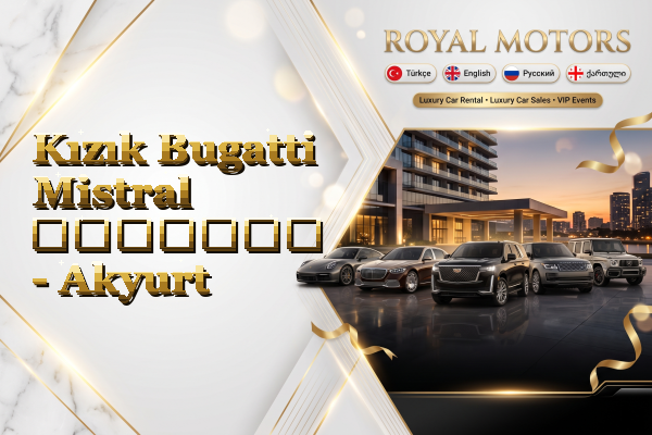 Kızık Bugatti Mistral გაყიდვა - Akyurt