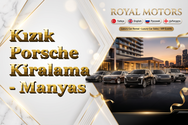Kızık Porsche Kiralama - Manyas