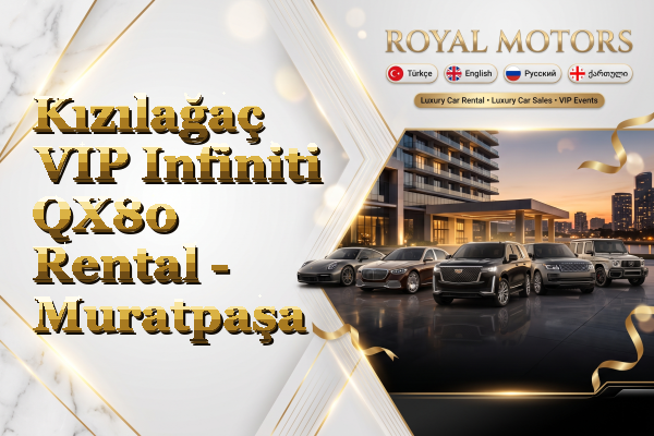 Kızılağaç VIP Infiniti QX80 Rental - Muratpaşa
