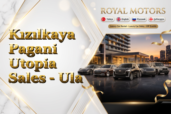 Kızılkaya Pagani Utopia Sales - Ula