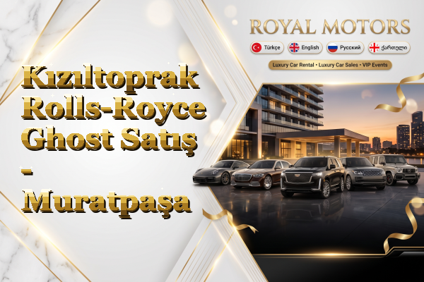 Kızıltoprak Rolls-Royce Ghost Satış - Muratpaşa
