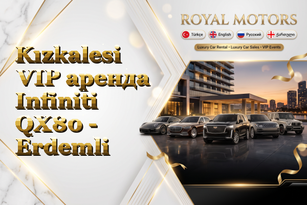 Kızkalesi VIP аренда Infiniti QX80 - Erdemli
