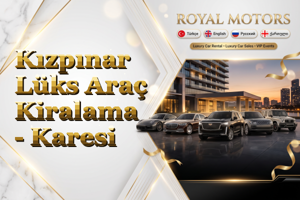 Kızpınar Lüks Araç Kiralama - Karesi