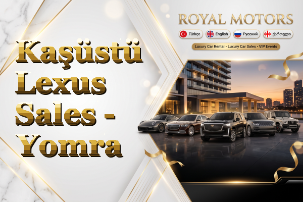 Kaşüstü Lexus Sales - Yomra