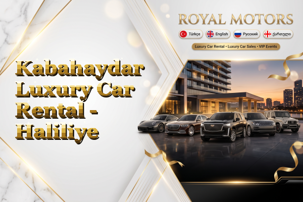 Kabahaydar Luxury Car Rental - Haliliye