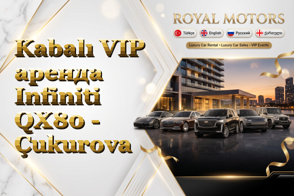 Kabalı VIP аренда Infiniti QX80 - Çukurova