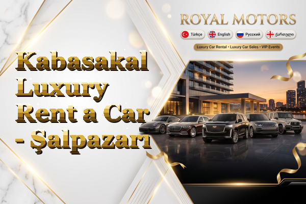 Kabasakal Luxury Rent a Car - Şalpazarı