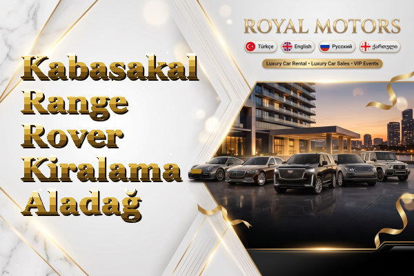 Kabasakal Range Rover Kiralama - Aladağ