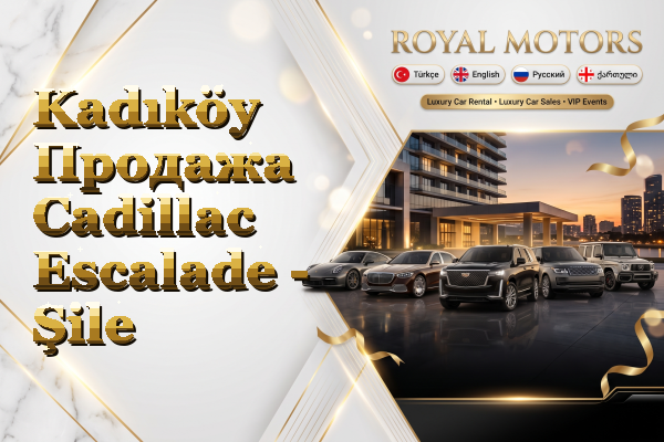 Kadıköy Продажа Cadillac Escalade - Şile