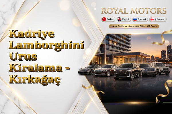 Kadriye Lamborghini Urus Kiralama - Kırkağaç