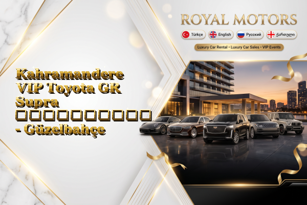 Kahramandere VIP Toyota GR Supra გაქირავება - Güzelbahçe