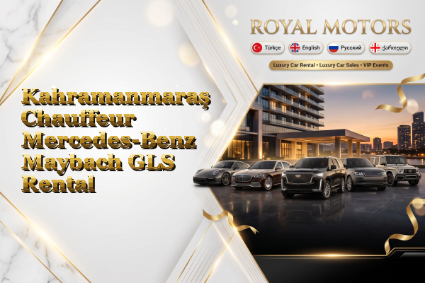 Kahramanmaraş Chauffeur Mercedes-Benz Maybach GLS Rental