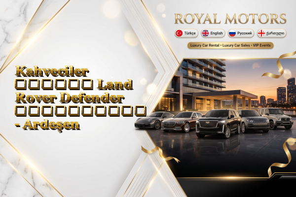 Kahveciler თვიური Land Rover Defender გაქირავება - Ardeşen