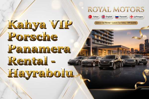 Kahya VIP Porsche Panamera Rental - Hayrabolu