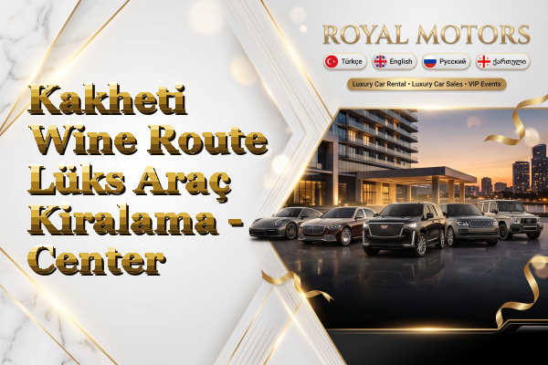 Kakheti Wine Route Lüks Araç Kiralama - Center