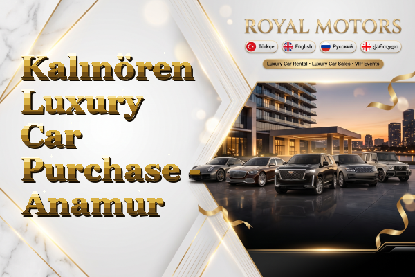 Kalınören Luxury Car Purchase - Anamur