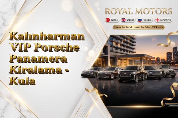 Kalınharman VIP Porsche Panamera Kiralama - Kula
