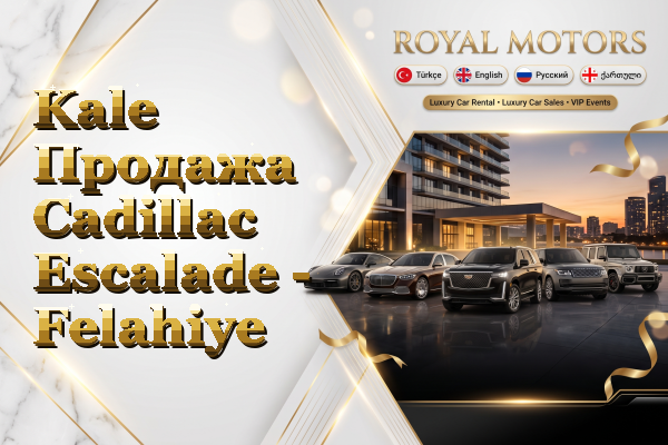 Kale Продажа Cadillac Escalade - Felahiye