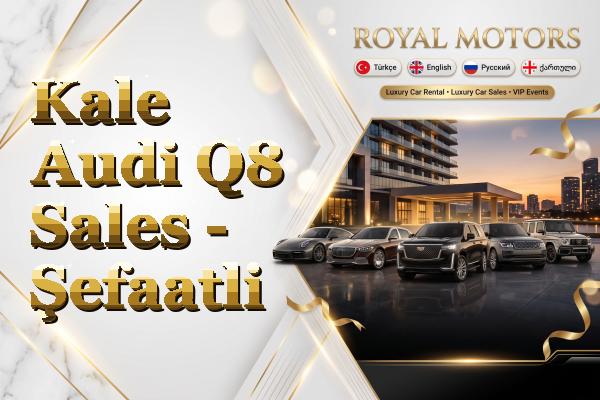 Kale Audi Q8 Sales - Şefaatli