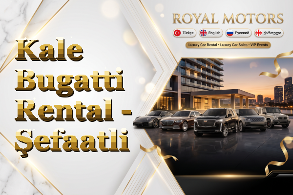 Kale Bugatti Rental - Şefaatli