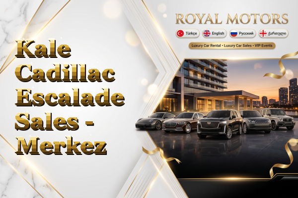 Kale Cadillac Escalade Sales - Merkez