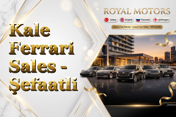Kale Ferrari Sales - Şefaatli